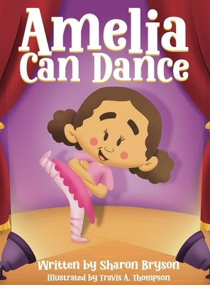 Amelia Can Dance by Bryson, Sharon