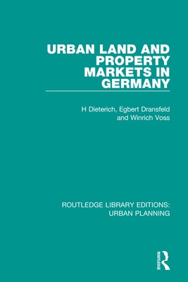 Urban Land and Property Markets in Germany by Dieterich, H.