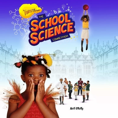 A Fairy in the Family Again - The School Science Competition by O'Reilly, Avril