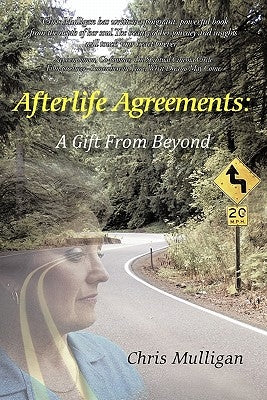 Afterlife Agreements: A Gift from Beyond by Mulligan, Chris