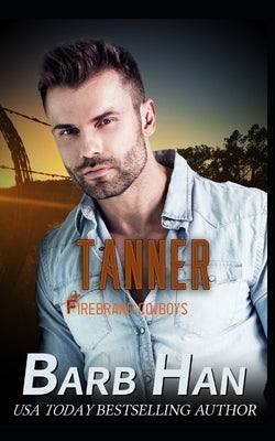 Tanner: Firebrand Cowboys by Han, Barb