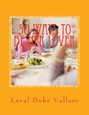50 Ways to be her Lover by Vallare, Laval Duke