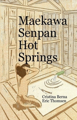 Maekawa Senpan Hot Springs by Berna, Cristina