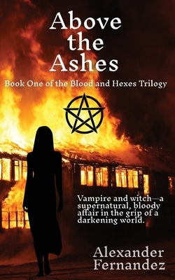 Above the Ashes by Fernandez, Alexander