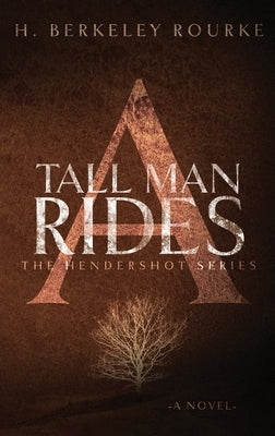 A Tall Man Rides by Rourke, H. Berkeley
