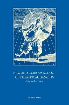New and Curious School of Theatrical Dancing by Lambranzi, Gregorio