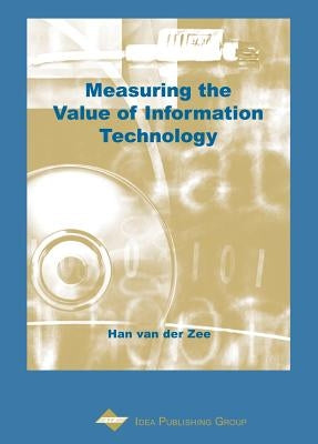 Measuring the Value of Information Technology by Van Der Zee, Han T. M.
