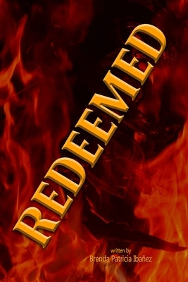 Redeemed: God Is Real by Ibanez, Brenda Patricia
