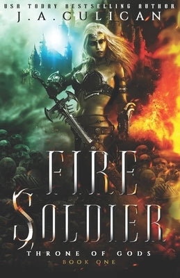 Fire Soldier: An Epic Enemies-to-Allies Fantasy by Culican, J. a.