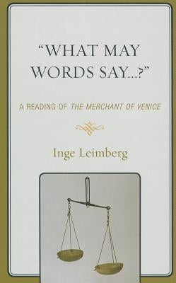 'What May Words Say . . . ?': A Reading of the the Merchant of Venice by Leimberg, Inge