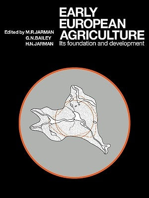 Early European Agriculture: Its Foundation and Development by Jarman, M. R.