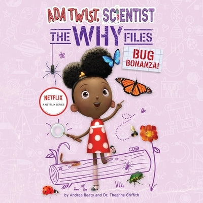 ADA Twist, Scientist: The Why Files #4: Bug Bonanza! by Beaty, Andrea