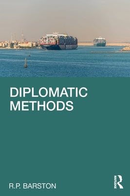 Diplomatic Methods by Barston, R. P.