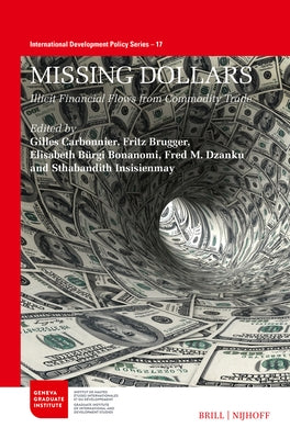 Missing Dollars: Illicit Financial Flows from Commodity Trade by Carbonnier, Gilles