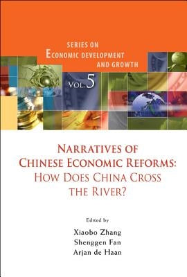 Narratives of Chinese Economic Reforms: How Does China Cross the River? by Zhang, Xiaobo
