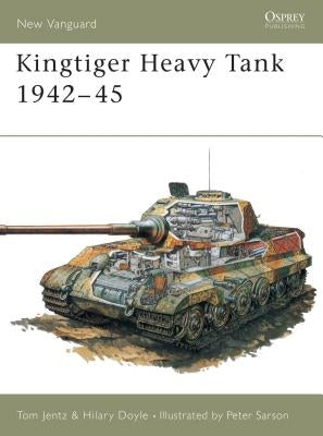 Kingtiger Heavy Tank 1942-45 by Jentz, Tom