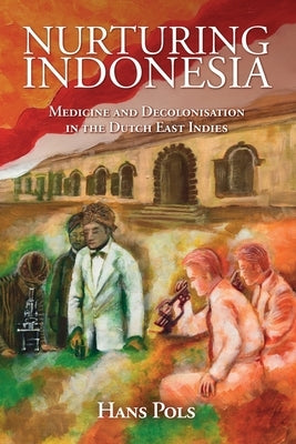 Nurturing Indonesia by Pols, Hans