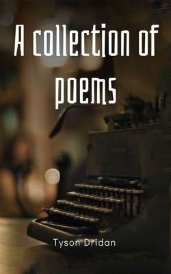 A collection of poems by Dridan, Tyson