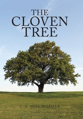 The Cloven Tree by Holmquist, C. S.