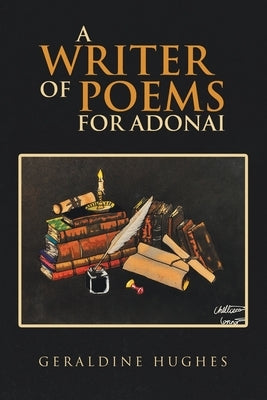 A Writer of Poems for Adonai by Hughes, Geraldine