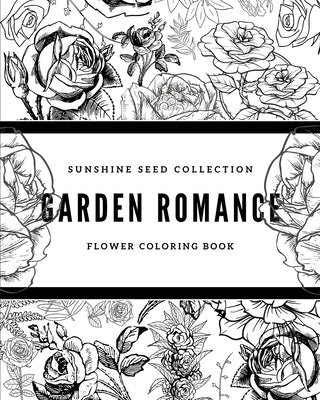 Garden Romance: Sunshine Seeds Flower Coloring Book by Fenderson Heath, Shani