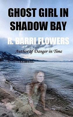 Ghost Girl in Shadow Bay by Flowers, R. Barri
