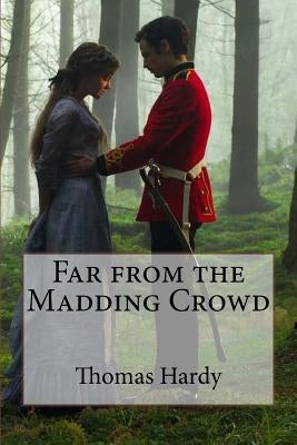 Far from the Madding Crowd Thomas Hardy by Benitez, Paula