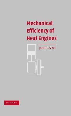 Mechanical Efficiency of Heat Engines by Senft, James R.