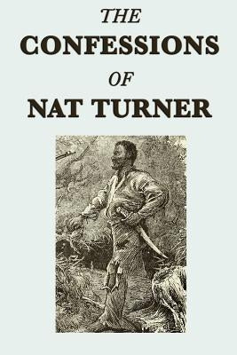 The Confessions of Nat Turner by Turner, Nat