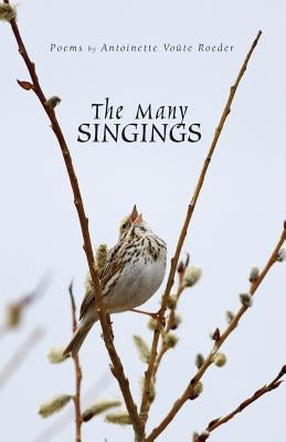 The Many Singings by Roeder, Antoinette Vo皦e