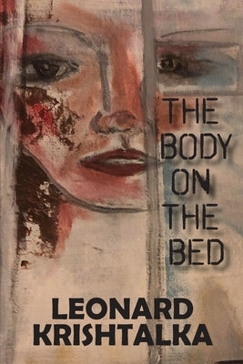 The Body on the Bed by Krishtalka, Leonard