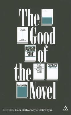 The Good of the Novel by McIlvanney, Liam