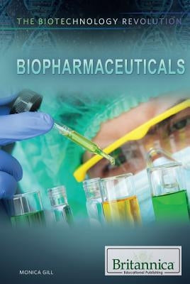 Biopharmaceuticals by Gill, Monica K.