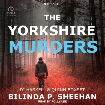 The Yorkshire Murders: Di Haskell & Quinn Box Set Books 1-3 by Sheehan, Bilinda P.