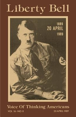 Liberty Bell-The Adolf Hitler 100th Birthday Anniversary Issue by Dietz, George P.