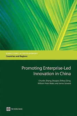 Promoting Enterprise-Led Innovation in China by Zhang, Chunlin