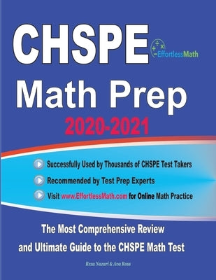 CHSPE Math Prep 2020-2021: The Most Comprehensive Review and Ultimate Guide to the CHSPE Math Test by Ross, Ava