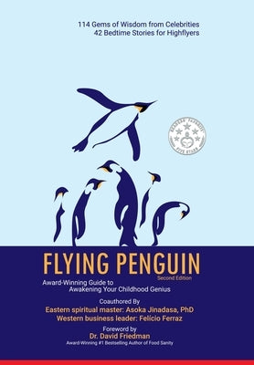 Flying Penguin Second Edition: Award-Winning Guide to Awakening Your Childhood Genius by Jinadasa, Asoka