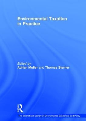 Environmental Taxation in Practice by Sterner, Thomas