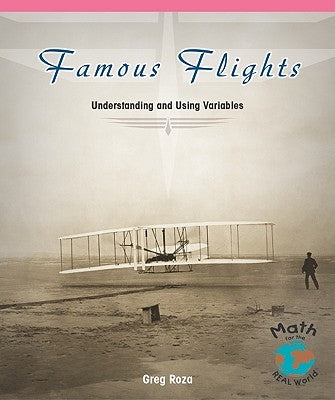 Famous Flights: Understanding and Using Variables by Roza, Greg