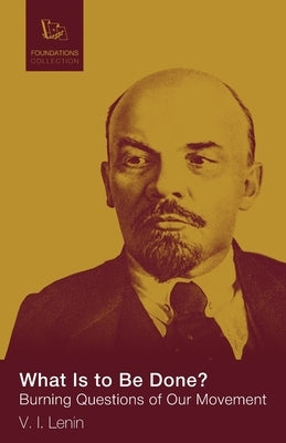 What Is to Be Done by V. I., Lenin