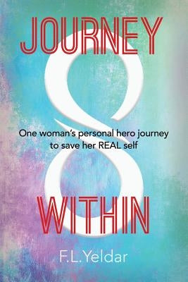 Journey Within by Yeldar, F. L.