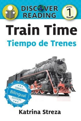 Train Time / Tiempo de trenes by Streza, Katrina