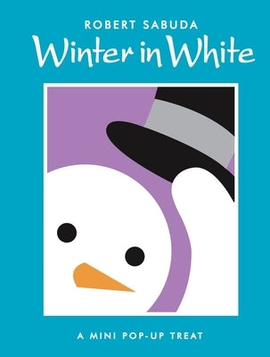 Winter in White: Winter in White by Sabuda, Robert