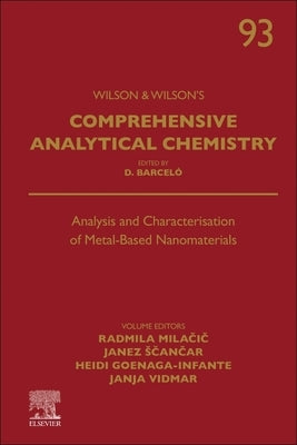 Analysis and Characterisation of Metal-Based Nanomaterials: Volume 93 by Milacic, Radmila