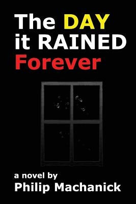 The Day it Rained Forever by Machanick, Philip