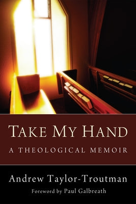Take My Hand by Taylor-Troutman, Andrew