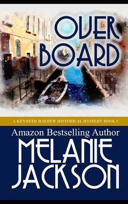 Overboard: A Kenneth Mayhew Mystery by Jackson, Melanie