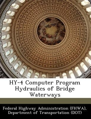 Hy-4 Computer Program Hydraulics of Bridge Waterways by Federal Highway Administration (Fhwa), D