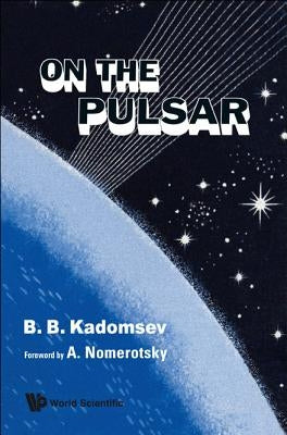 On the Pulsar by Kadomtsev, Boris B.